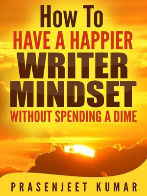 cover image of How to Have a Happier Writer Mindset Without Spending a Dime